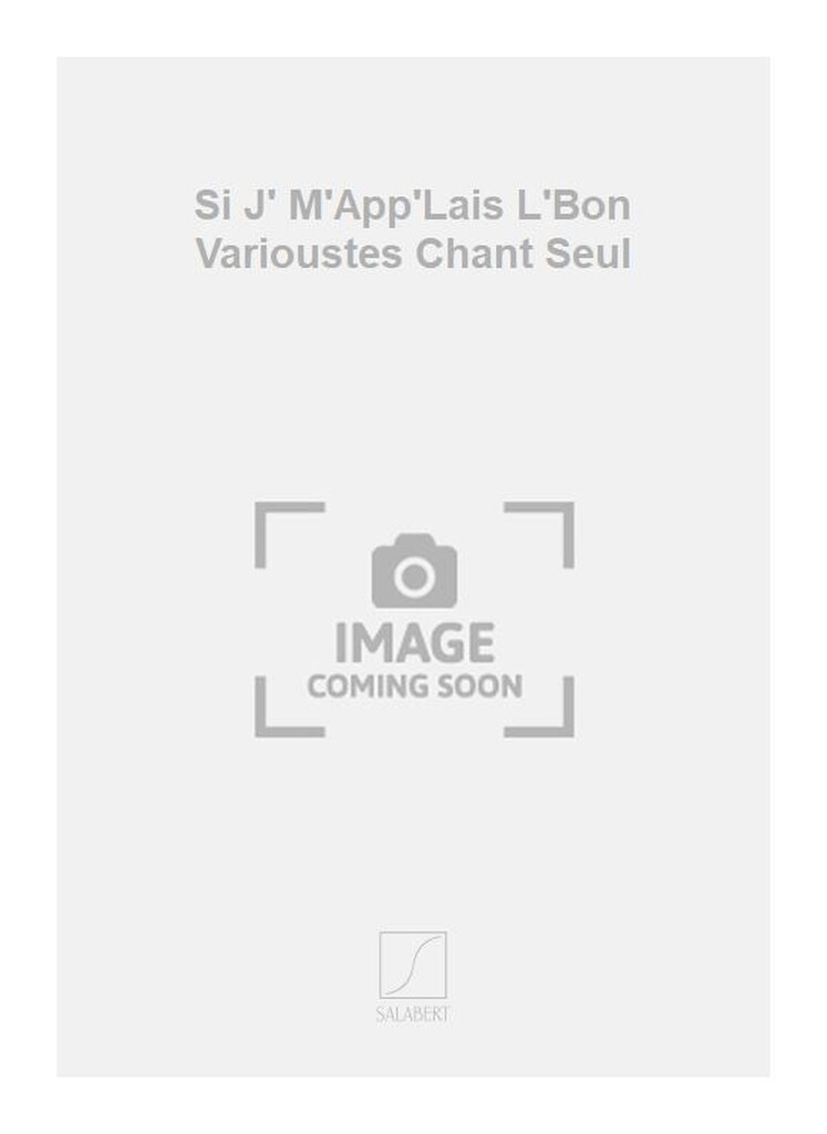 Si J' M'App'Lais L'Bon Varioustes Chant Seul